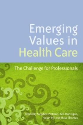 Pattison / Pill / Thomas |  Emerging Values in Health Care | eBook | Sack Fachmedien