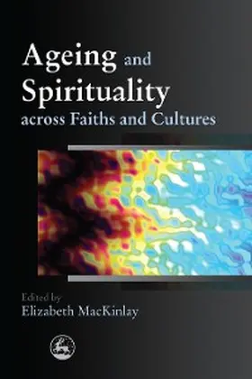 Mackinlay |  Ageing and Spirituality across Faiths and Cultures | eBook | Sack Fachmedien