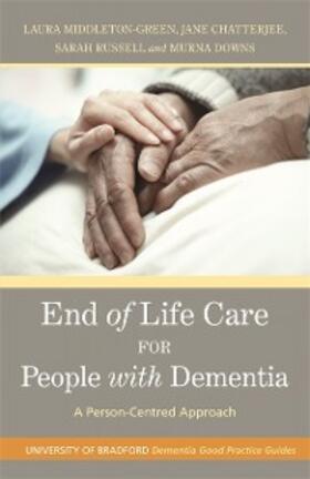 Downs / Middleton-Green / Chatterjee |  End of Life Care for People with Dementia | eBook | Sack Fachmedien