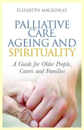 Mackinlay |  Palliative Care, Ageing and Spirituality | eBook | Sack Fachmedien