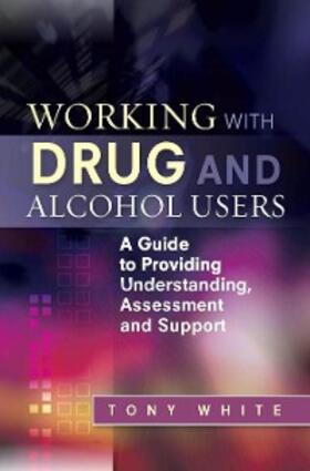 White |  Working with Drug and Alcohol Users | eBook | Sack Fachmedien
