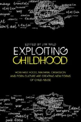 Wild |  Exploiting Childhood | eBook | Sack Fachmedien