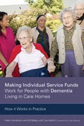 Bailey / Sanderson |  Making Individual Service Funds Work for People with Dementia Living in Care Homes | eBook | Sack Fachmedien