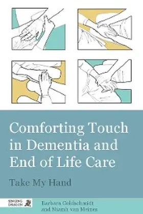 Goldschmidt / Meines |  Comforting Touch in Dementia and End of Life Care | eBook | Sack Fachmedien