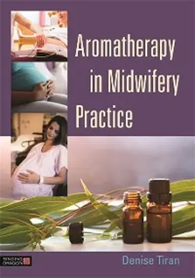 Tiran |  Aromatherapy in Midwifery Practice | eBook | Sack Fachmedien