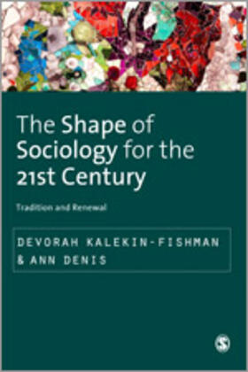 Denis / Kalekin-Fishman |  The Shape of Sociology for the 21st Century | Buch |  Sack Fachmedien
