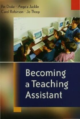 Drake / Jacklin / Robinson | Becoming a Teaching Assistant | E-Book | sack.de