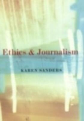 Sanders |  Ethics and Journalism | eBook | Sack Fachmedien