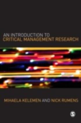 Kelemen / Rumens |  An Introduction to Critical Management Research | eBook | Sack Fachmedien