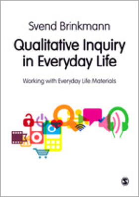 Brinkmann |  Qualitative Inquiry in Everyday Life | Buch |  Sack Fachmedien