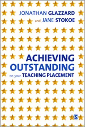 Glazzard / Stokoe |  Achieving Outstanding on Your Teaching Placement | Buch |  Sack Fachmedien