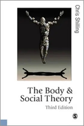 Shilling |  The Body and Social Theory | Buch |  Sack Fachmedien