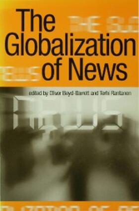 Boyd-Barrett / Rantanen |  The Globalization of News | eBook | Sack Fachmedien