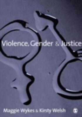 Wykes / Welsh |  Violence, Gender and Justice | eBook | Sack Fachmedien