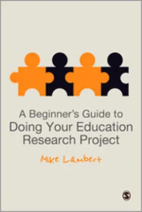 Lambert |  A Beginner&#8242;s Guide to Doing Your Education Research Project | Buch |  Sack Fachmedien