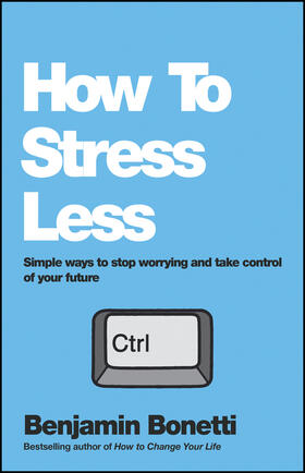 Bonetti |  How To Stress Less | Buch |  Sack Fachmedien