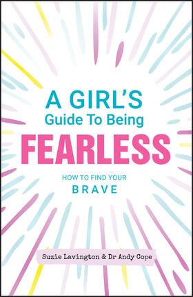 Cope / Lavington |  A Girl's Guide to Being Fearless | Buch |  Sack Fachmedien