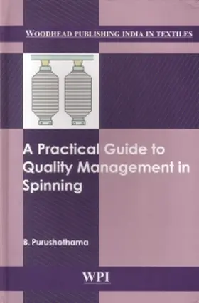 Purushothama |  A Practical Guide to Quality Management in Spinning | Buch |  Sack Fachmedien