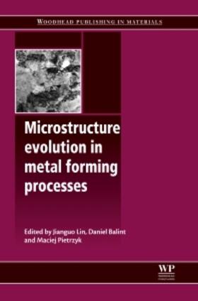 Lin / Balint / Pietrzyk |  Microstructure Evolution in Metal Forming Processes | Buch |  Sack Fachmedien