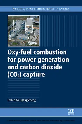 Zheng |  Oxy-Fuel Combustion for Power Generation and Carbon Dioxide (CO2) Capture | eBook | Sack Fachmedien