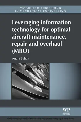 Sahay |  Leveraging Information Technology for Optimal Aircraft Maintenance, Repair and Overhaul (MRO) | eBook | Sack Fachmedien