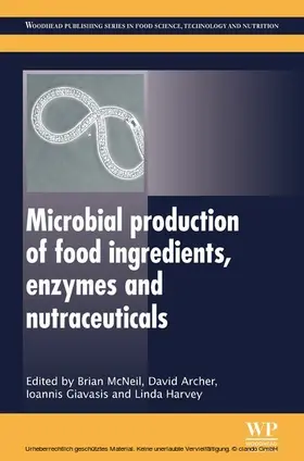 McNeil / Archer / Giavasis |  Microbial Production of Food Ingredients, Enzymes and Nutraceuticals | eBook | Sack Fachmedien