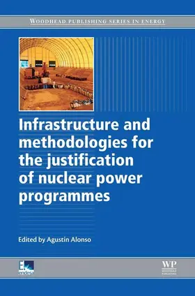 Alonso |  Infrastructure and Methodologies for the Justification of Nuclear Power Programmes | eBook | Sack Fachmedien