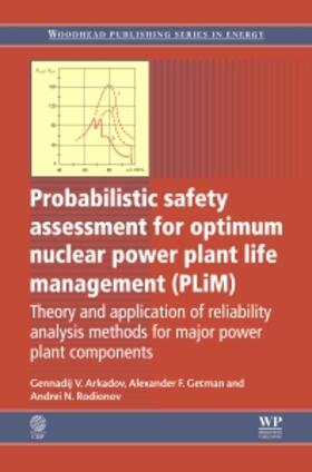 Arkadov / Getman / Rodionov |  Probabilistic Safety Assessment for Optimum Nuclear Power Plant Life Management (PLiM) | Buch |  Sack Fachmedien