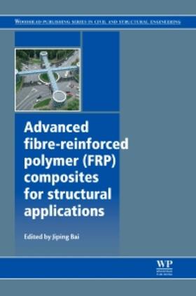 Bai |  Advanced Fibre-Reinforced Polymer (FRP) Composites for Struc | Buch |  Sack Fachmedien