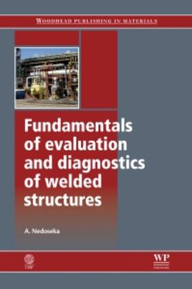 Nedoseka |  Fundamentals of Evaluation and Diagnostics of Welded Structures | Buch |  Sack Fachmedien