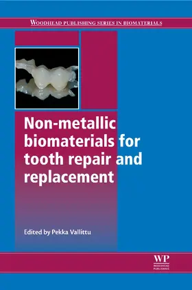 Vallittu |  Non-Metallic Biomaterials for Tooth Repair and Replacement | eBook | Sack Fachmedien