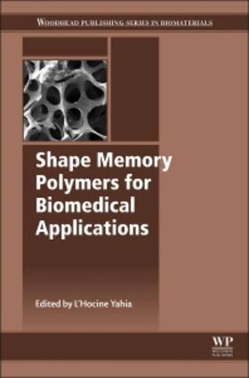 Yahia |  Shape Memory Polymers for Biomedical Applications | Buch |  Sack Fachmedien