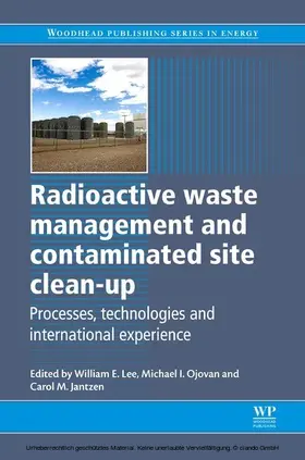 Lee / Ojovan / Jantzen |  Radioactive Waste Management and Contaminated Site Clean-Up | eBook | Sack Fachmedien