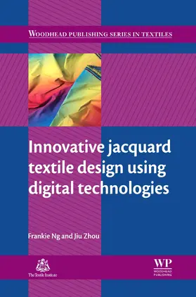 Ng / Zhou |  Innovative Jacquard Textile Design Using Digital Technologies | eBook | Sack Fachmedien