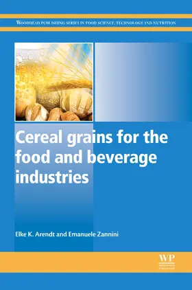 Arendt / Zannini |  Cereal Grains for the Food and Beverage Industries | eBook | Sack Fachmedien