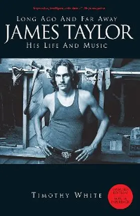 White |  Long Ago and Far Away: James Taylor - His Life and Music | eBook | Sack Fachmedien