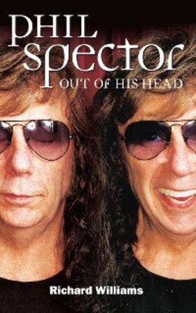 Williams |  Phil Spector: Out Of His Head | eBook | Sack Fachmedien