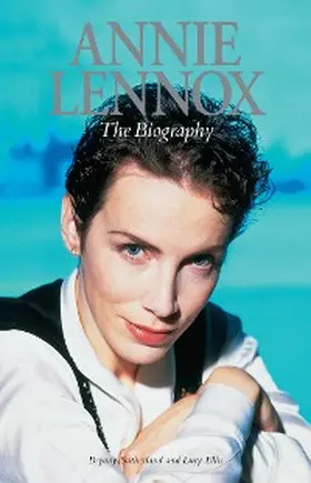 Ellis |  Annie Lennox: The Biography | eBook | Sack Fachmedien