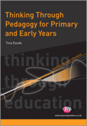 Eaude |  Thinking Through Pedagogy for Primary and Early Years | Buch |  Sack Fachmedien