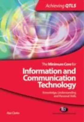 Clarke |  The Minimum Core for Information and Communication Technology: Knowledge, Understanding and Personal Skills | eBook | Sack Fachmedien