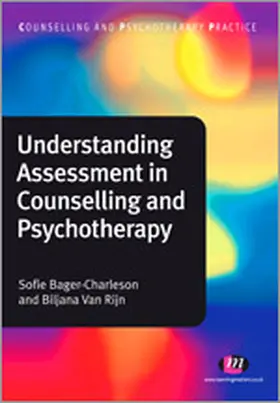 Bager-Charleson / van Rijn |  Understanding Assessment in Counselling and Psychotherapy | Buch |  Sack Fachmedien