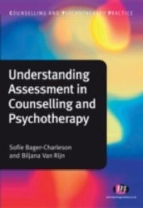 Bager-Charleson / van Rijn |  Understanding Assessment in Counselling and Psychotherapy | eBook | Sack Fachmedien