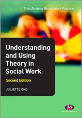 Oko |  Understanding and Using Theory in Social Work | Buch |  Sack Fachmedien