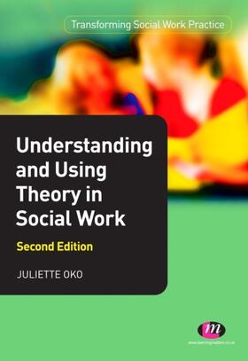 Oko |  Understanding and Using Theory in Social Work | eBook | Sack Fachmedien