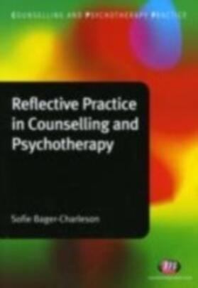 Bager-Charleson |  Reflective Practice in Counselling and Psychotherapy | eBook | Sack Fachmedien