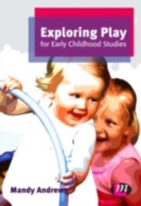 Andrews |  Exploring Play for Early Childhood Studies | eBook | Sack Fachmedien