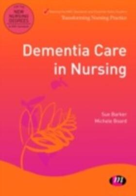 Barker / Board |  Dementia Care in Nursing | eBook | Sack Fachmedien