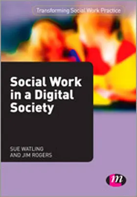 Watling / Rogers |  Social Work in a Digital Society | Buch |  Sack Fachmedien