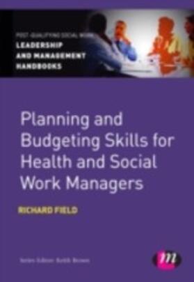 Field |  Planning and Budgeting Skills for Health and Social Work Managers | eBook | Sack Fachmedien