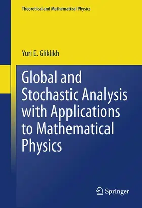 Gliklikh | Global and Stochastic Analysis with Applications to Mathematical Physics | E-Book | sack.de